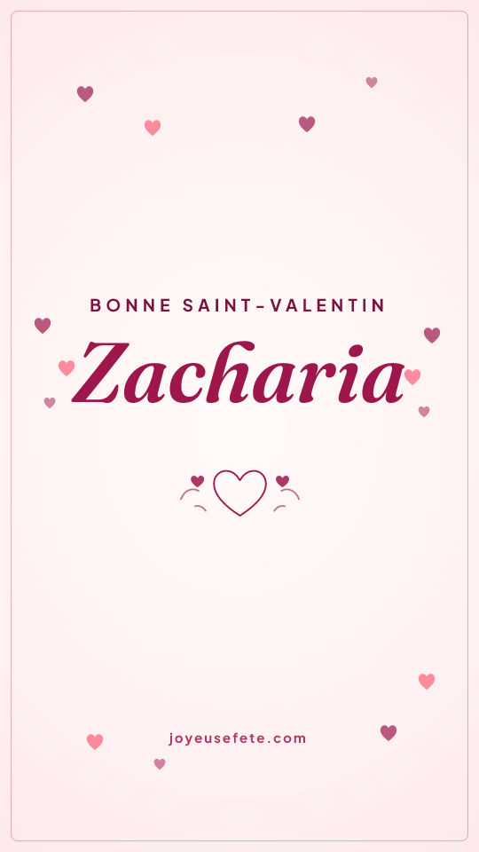 Image « Bonne Saint-Valentin Zacharia » au format story