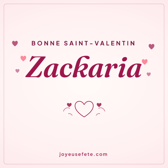 Image carrée « Bonne Saint-Valentin Zackaria » pour WhatsApp