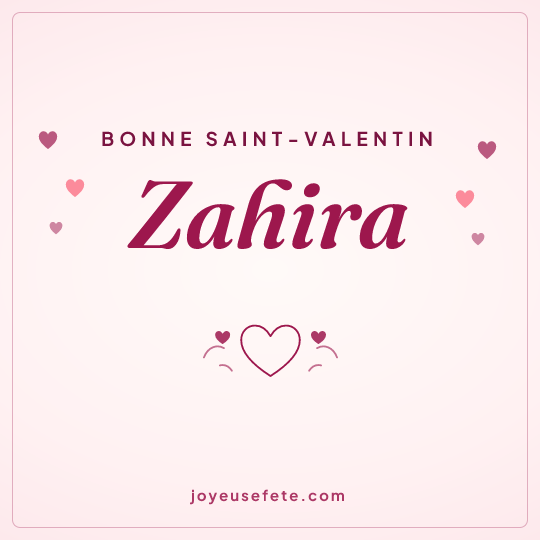 Image carrée « Bonne Saint-Valentin Zahira » pour WhatsApp