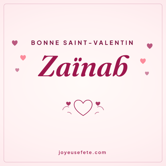 Image carrée « Bonne Saint-Valentin Zaïnab » pour WhatsApp