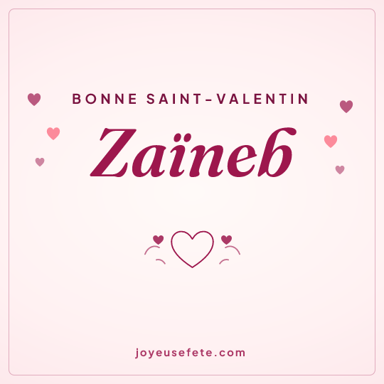 Image carrée « Bonne Saint-Valentin Zaïneb » pour WhatsApp