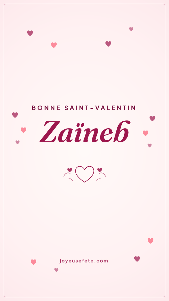 Image « Bonne Saint-Valentin Zaïneb » au format story