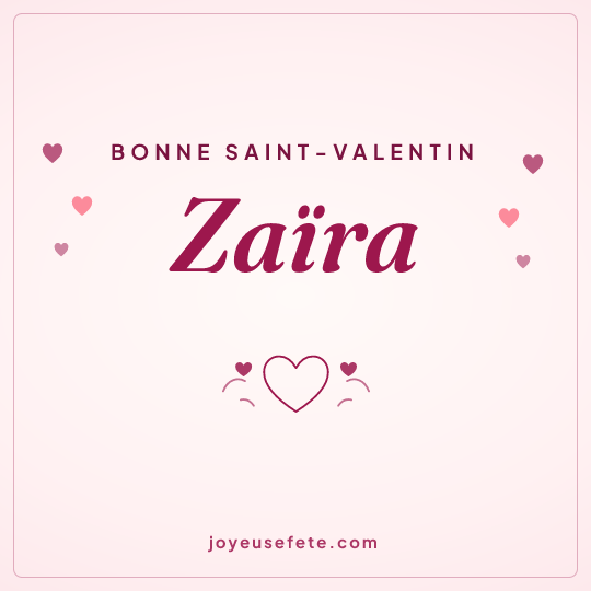 Image carrée « Bonne Saint-Valentin Zaïra » pour WhatsApp