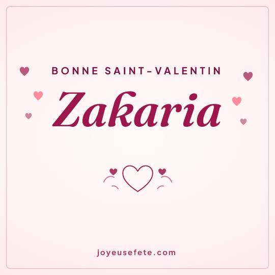 Image carrée « Bonne Saint-Valentin Zakaria » pour WhatsApp
