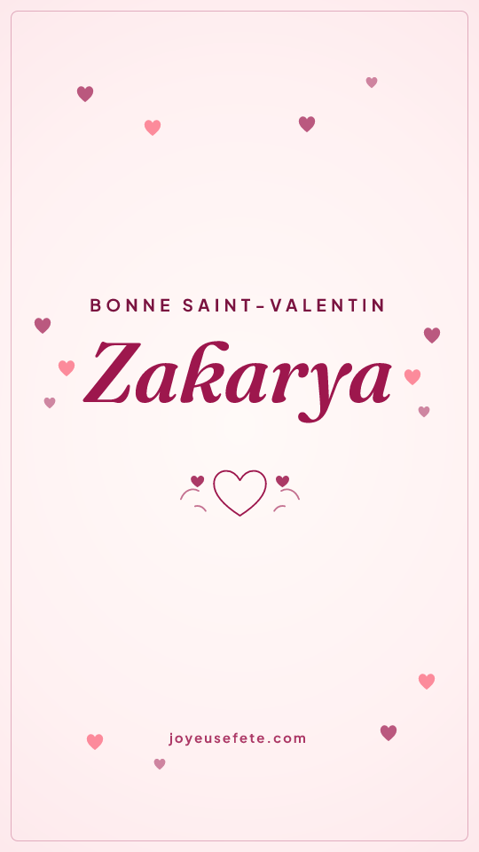Image « Bonne Saint-Valentin Zakarya » au format story