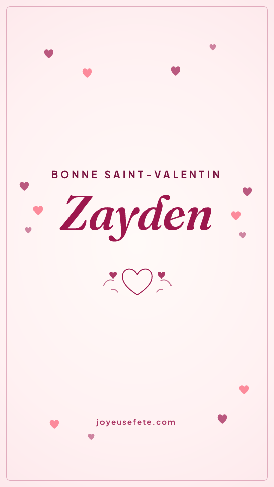 Image « Bonne Saint-Valentin Zayden » au format story