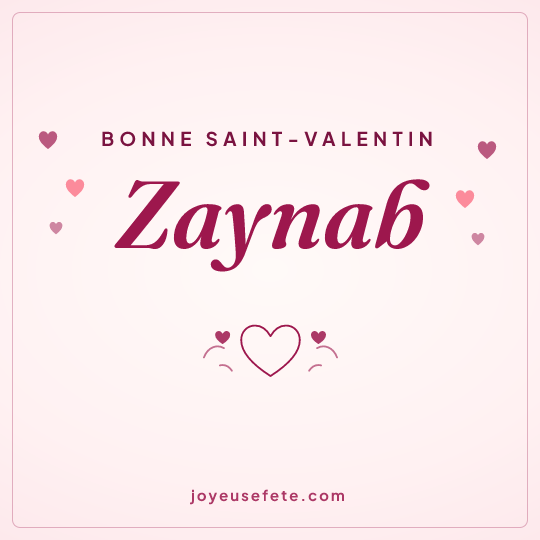 Image carrée « Bonne Saint-Valentin Zaynab » pour WhatsApp