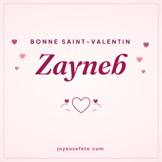 Image carrée « Bonne Saint-Valentin Zayneb » pour WhatsApp