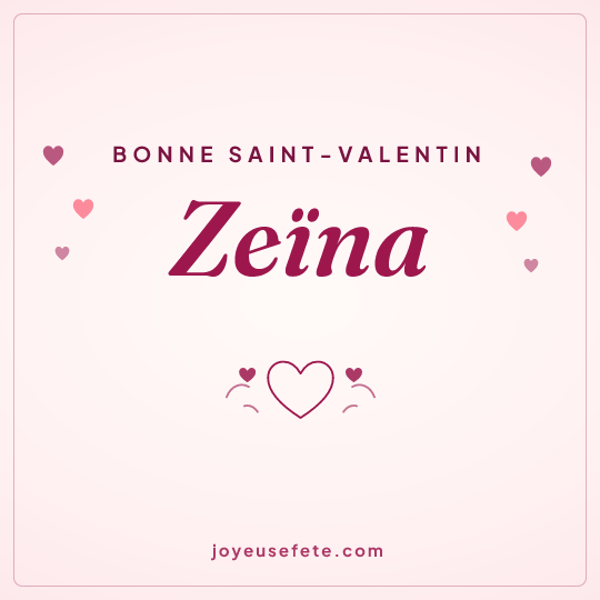 Image carrée « Bonne Saint-Valentin Zeïna » pour WhatsApp