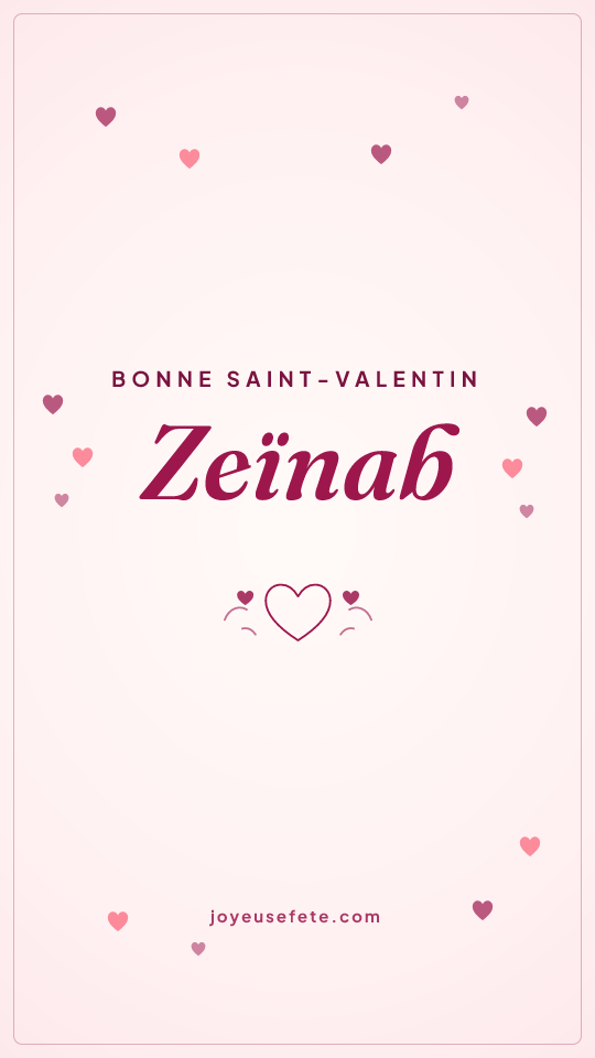 Image « Bonne Saint-Valentin Zeïnab » au format story