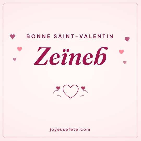 Image carrée « Bonne Saint-Valentin Zeïneb » pour WhatsApp