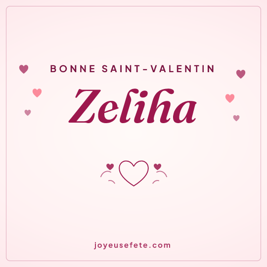 Image carrée « Bonne Saint-Valentin Zeliha » pour WhatsApp