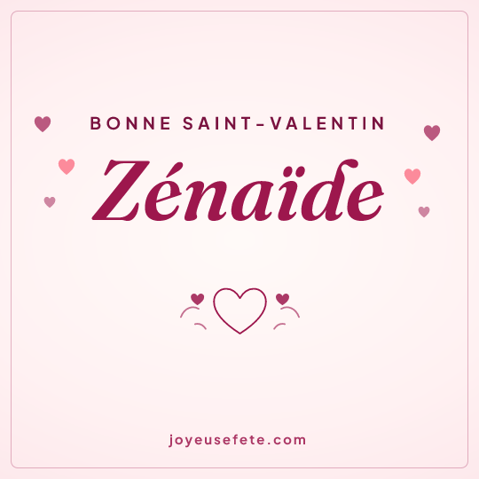 Image carrée « Bonne Saint-Valentin Zénaïde » pour WhatsApp