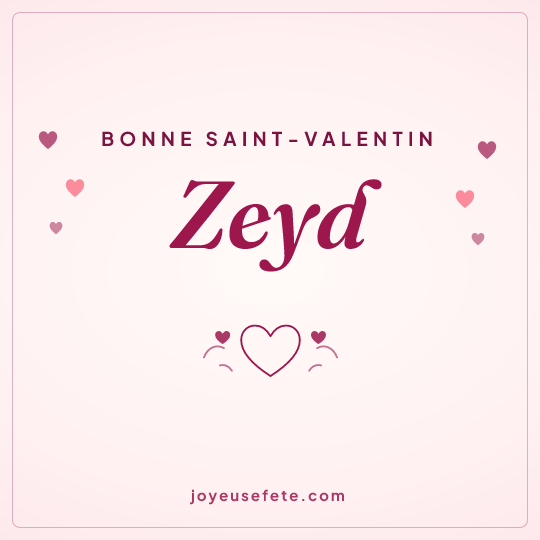Image carrée « Bonne Saint-Valentin Zeyd » pour WhatsApp