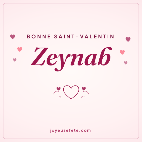 Image carrée « Bonne Saint-Valentin Zeynab » pour WhatsApp