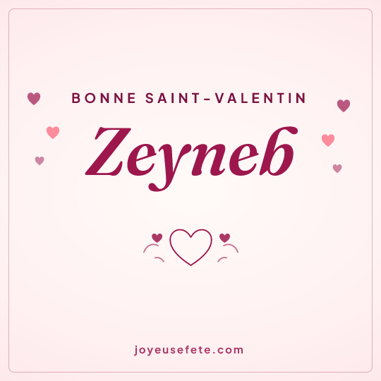 Image carrée « Bonne Saint-Valentin Zeyneb » pour WhatsApp
