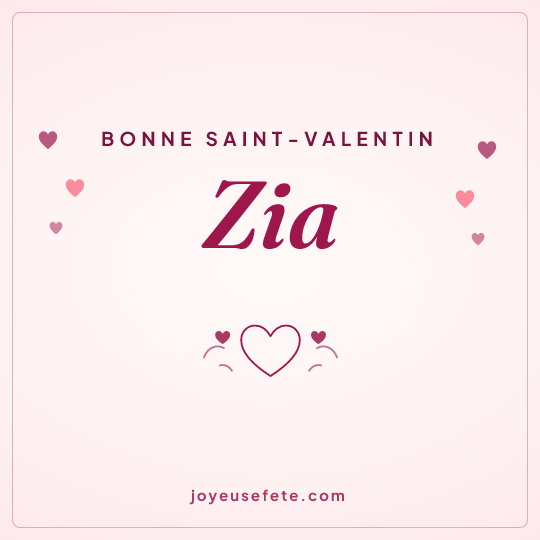 Image carrée « Bonne Saint-Valentin Zia » pour WhatsApp
