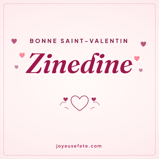 Image carrée « Bonne Saint-Valentin Zinedine » pour WhatsApp