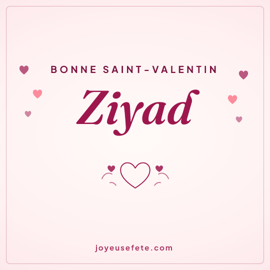 Image carrée « Bonne Saint-Valentin Ziyad » pour WhatsApp