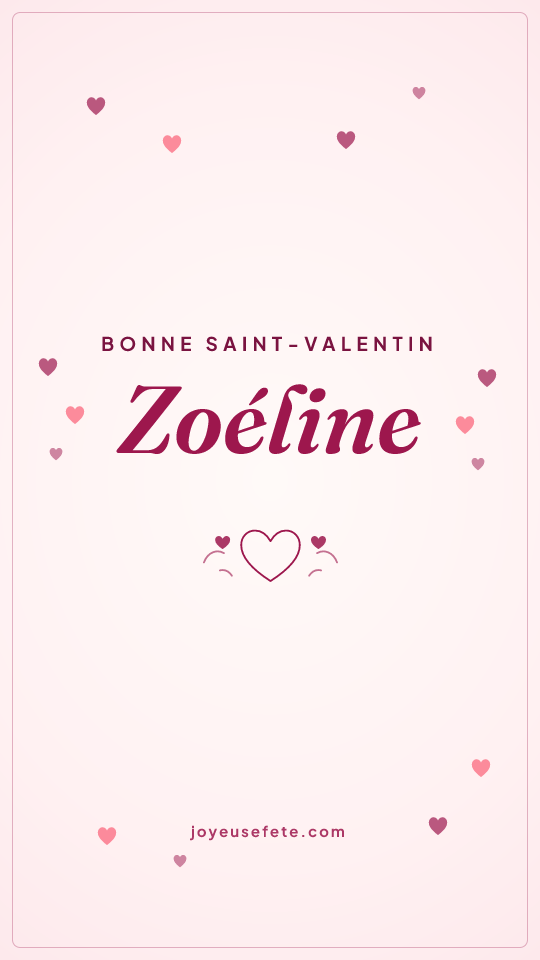 Image « Bonne Saint-Valentin Zoéline » au format story