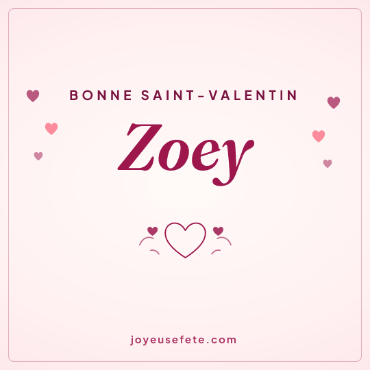 Image carrée « Bonne Saint-Valentin Zoey » pour WhatsApp