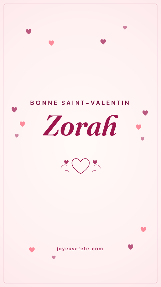 Image « Bonne Saint-Valentin Zorah » au format story