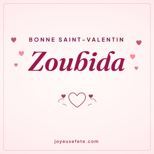Image carrée « Bonne Saint-Valentin Zoubida » pour WhatsApp