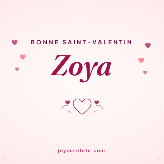 Image carrée « Bonne Saint-Valentin Zoya » pour WhatsApp