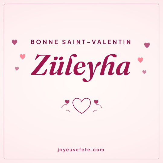 Image carrée « Bonne Saint-Valentin Züleyha » pour WhatsApp