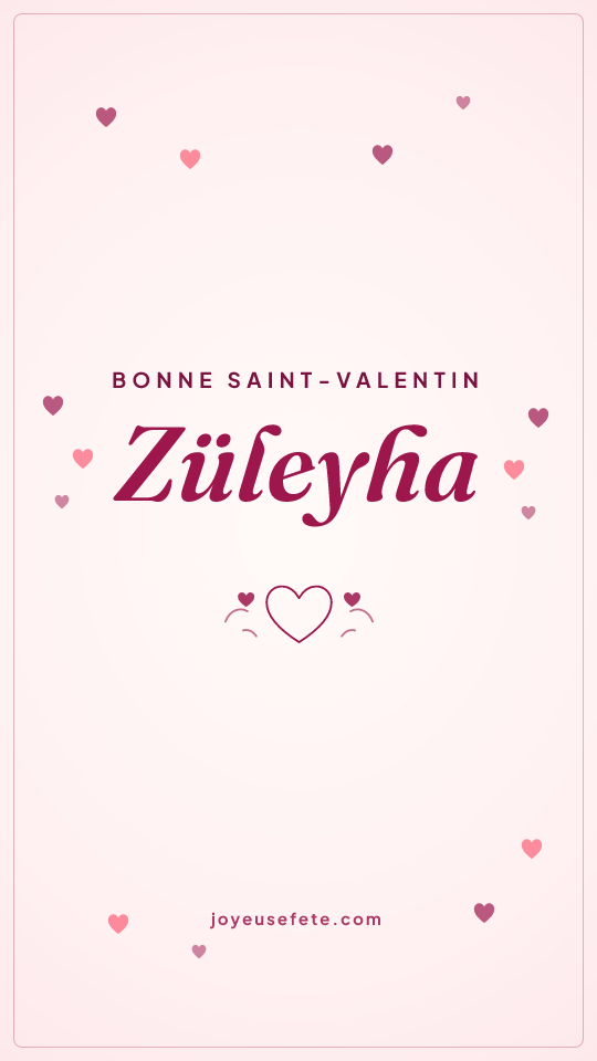 Image « Bonne Saint-Valentin Züleyha » au format story