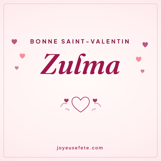 Image carrée « Bonne Saint-Valentin Zulma » pour WhatsApp