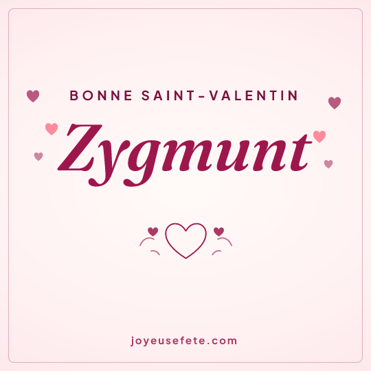 Image carrée « Bonne Saint-Valentin Zygmunt » pour WhatsApp