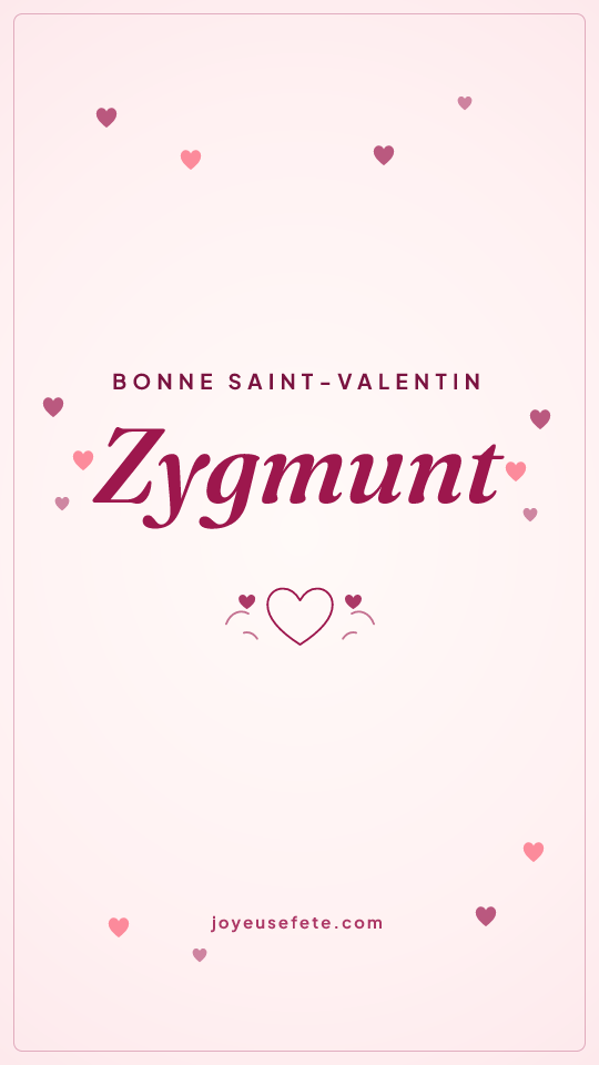 Image « Bonne Saint-Valentin Zygmunt » au format story