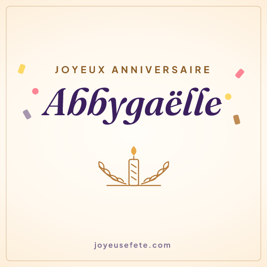 Image carrée « Joyeux anniversaire Abbygaëlle » pour WhatsApp