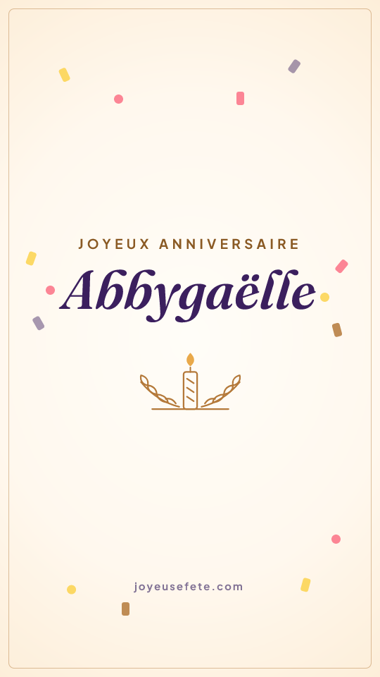Image « Joyeux anniversaire Abbygaëlle » au format story