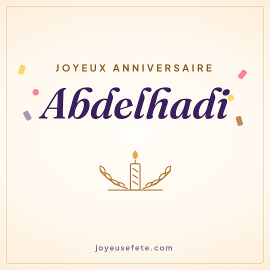 Image carrée « Joyeux anniversaire Abdelhadi » pour WhatsApp
