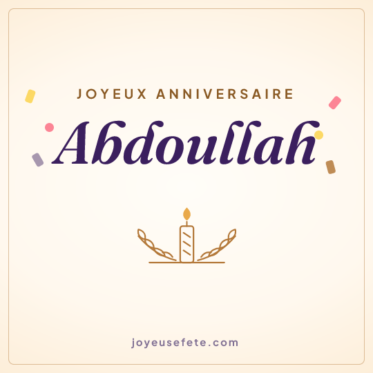 Image carrée « Joyeux anniversaire Abdoullah » pour WhatsApp