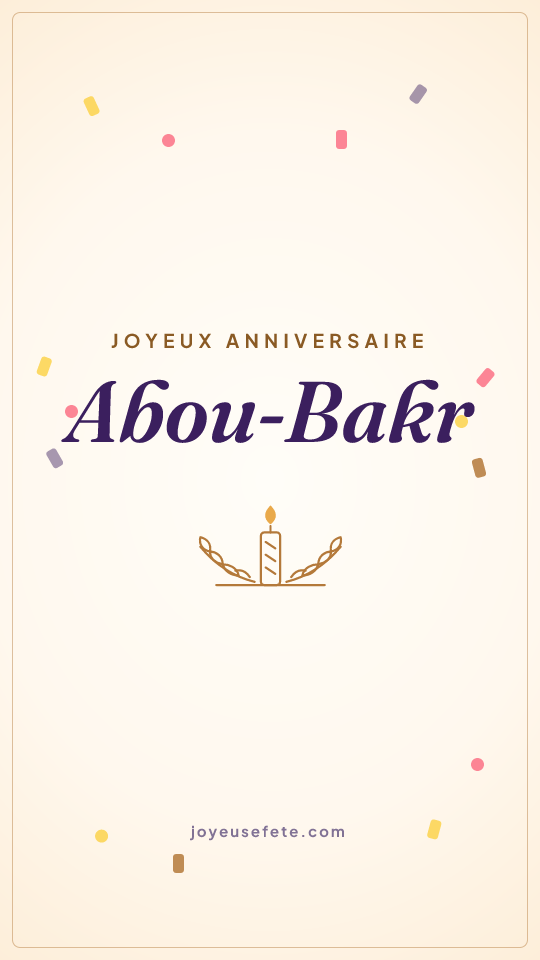 Image « Joyeux anniversaire Abou-Bakr » au format story