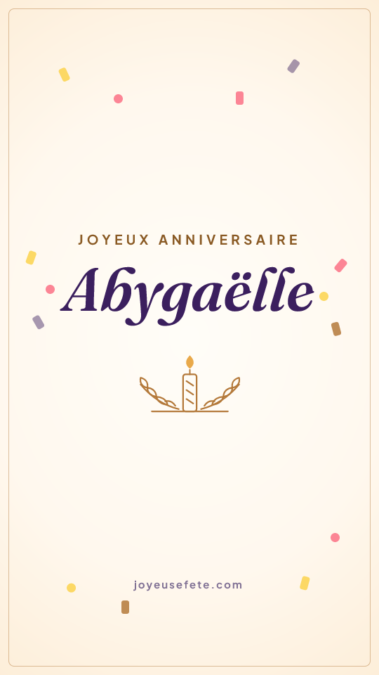 Image « Joyeux anniversaire Abygaëlle » au format story