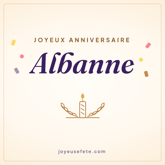 Image carrée « Joyeux anniversaire Albanne » pour WhatsApp