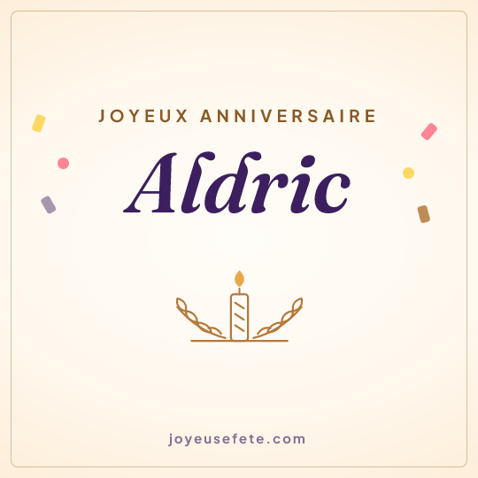 Image carrée « Joyeux anniversaire Aldric » pour WhatsApp