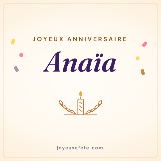 Image carrée « Joyeux anniversaire Anaïa » pour WhatsApp