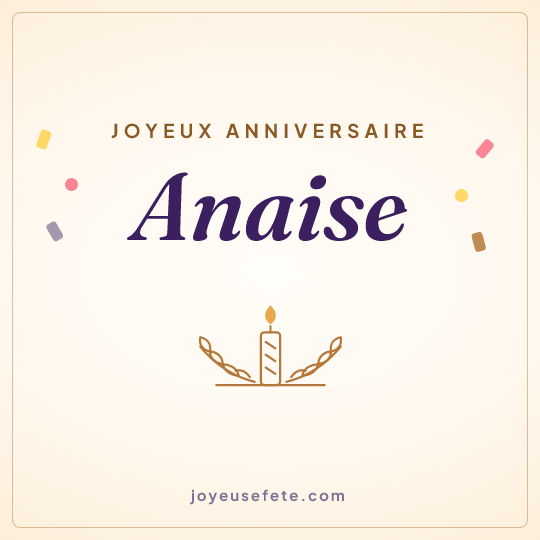 Image carrée « Joyeux anniversaire Anaise » pour WhatsApp
