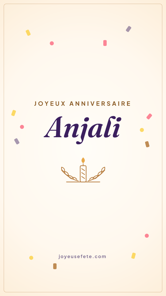 Image « Joyeux anniversaire Anjali » au format story