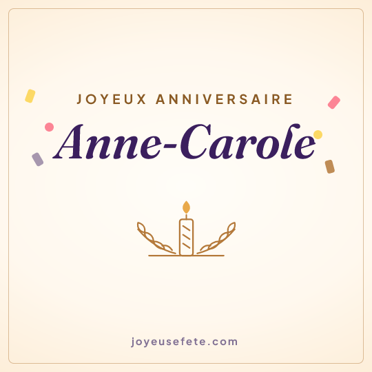 Image carrée « Joyeux anniversaire Anne-Carole » pour WhatsApp