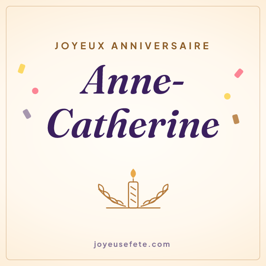 Image carrée « Joyeux anniversaire Anne-Catherine » pour WhatsApp