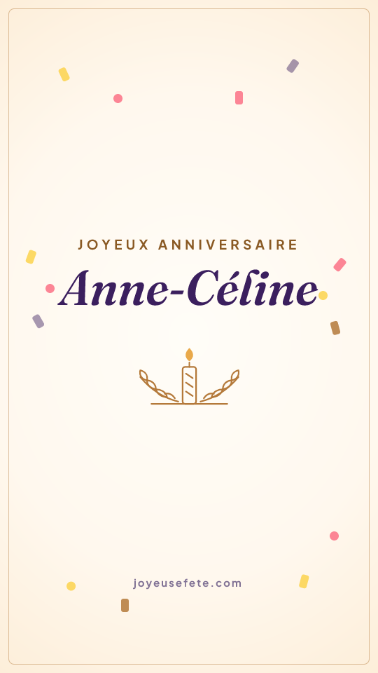 Image « Joyeux anniversaire Anne-Céline » au format story