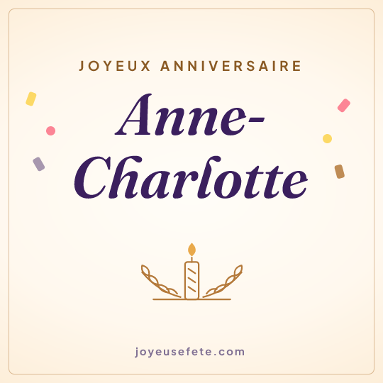 Image carrée « Joyeux anniversaire Anne-Charlotte » pour WhatsApp