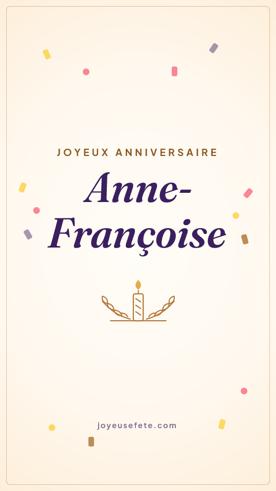 Image « Joyeux anniversaire Anne-Françoise » au format story