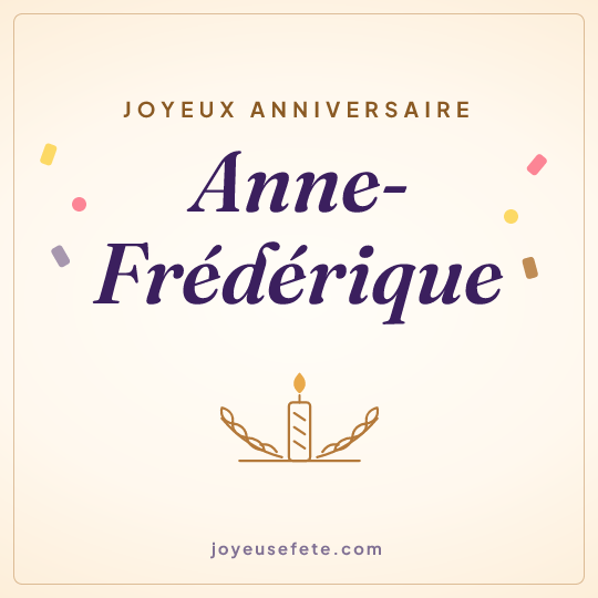 Image carrée « Joyeux anniversaire Anne-Frédérique » pour WhatsApp